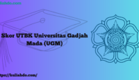 Skor UTBK Universitas Gadjah Mada (UGM)